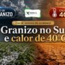 Granizo no Sul e calor de 40°C no Centro-Oeste em 29 e 30 de agosto: Brasil entra em fim de semana de extremos